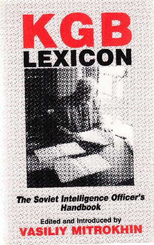 KGB Lexicon: The Soviet Intelligence Officer's Handbook
