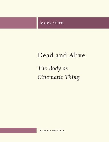 Dead and Alive: The Body as a Cinematic Thing