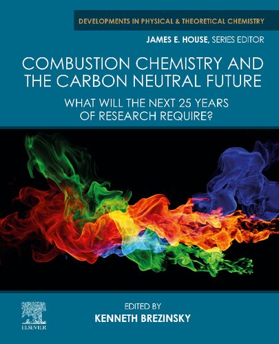 Combustion Chemistry and the Carbon Neutral Future. What will the Next 25 Years of Research Require?