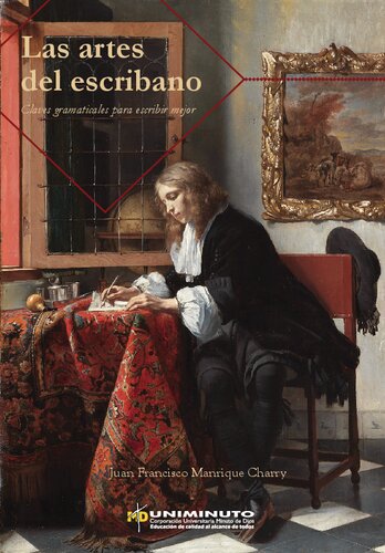 Las Artes del Escribano - Claves Gramaticales para Escribir Mejor