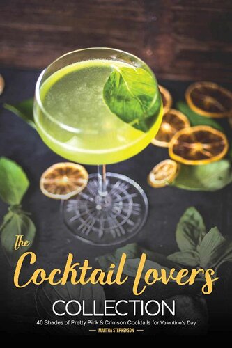 The Cocktail Lovers Collection: 40 Shades of Pretty Pink & Crimson Cocktails for Valentine's Day