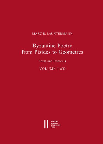 Byzantine Poetry from Pisides to Geometres: Texts and Contexts. Volume Two