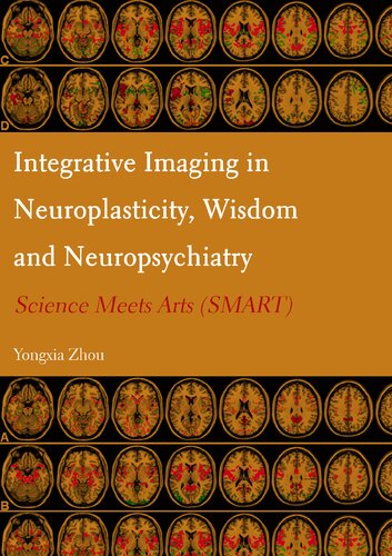 Integrative Imaging in Neuroplasticity, Wisdom and Neuropsychiatry: Science Meets Arts (SMART)