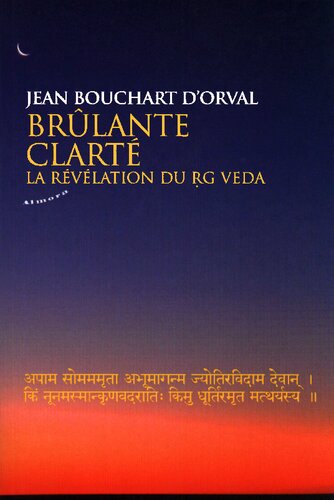 Brûlante clarté - La révélation du Rg Veda