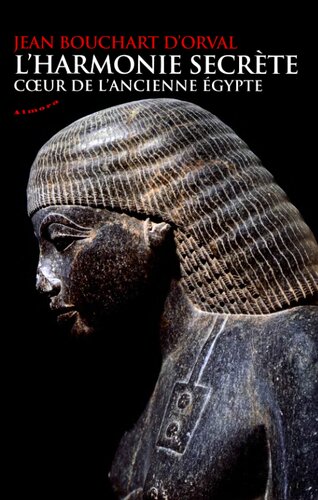 L'harmonie secrète : Coeur de l'ancienne Egypte