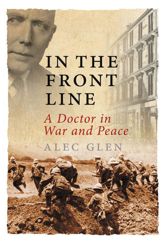 In the Front Line: A Doctor in War and Peace