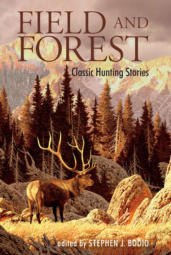 Field and Forest: Classic Hunting Stories