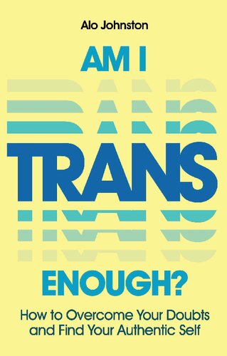 Am I Trans Enough? How to Overcome Your Doubts and Find Your Authentic Self