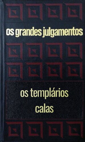 Os grandes julgamentos - Os Templários e Calas