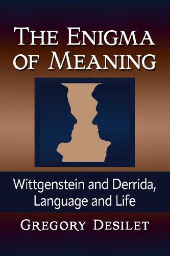 The Enigma of Meaning: Wittgenstein and Derrida, Language and Life