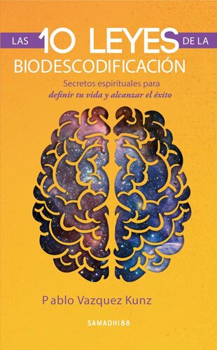 Las 10 leyes de la Biodescodificación: Secretos espirituales para definir tu vida y alcanzar el éxito (Spanish Edition)