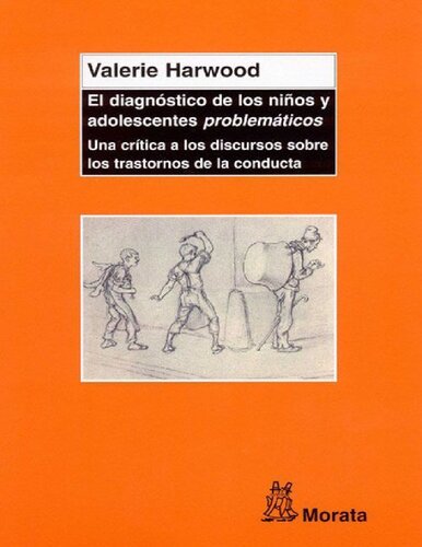 El diagnóstico de los niños y adolescentes problemáticos. Una crítica a los discursos sobre los trastornos de la conducta