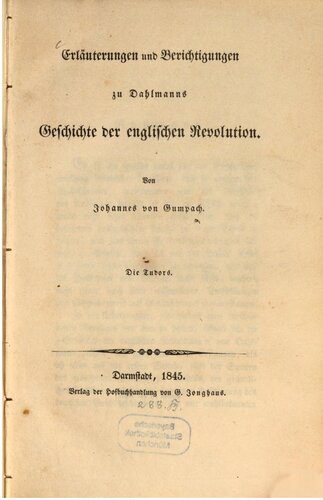 Erläuterungen und Berichtigungen zu Dahlmanns Geschichte der englischen Revolution