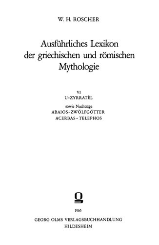 Ausführliches Lexikon der griechischen und römischen Mythologie 6 :  U–Zyrratêl