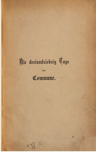 Die 73 Tage der Commune. (Vom 18. März bis 29. Mai 1871)