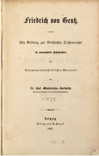Friedrich von Gentz. Ein Beitrag zur Geschichte Österreichs im neunzehnten Jahrhundert