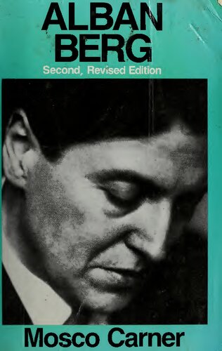 Alban Berg: The Man and the Work