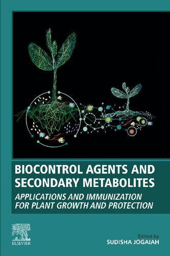 Biocontrol Agents and Secondary Metabolites - Applications and Immunization for Plant Growth and Protection