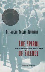 The Spiral of Silence: Public Opinion, Our Social Skin