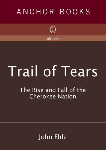 Trail of Tears; The Rise and Fall of the Cherokee Nation