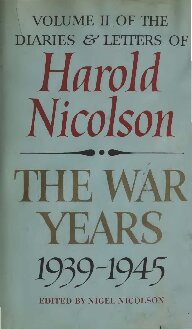 Harold Nicolson:The War years 1939-1946 Diaries & Letters