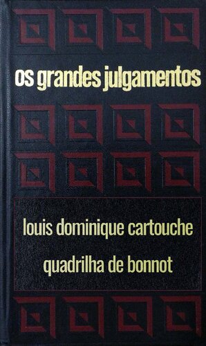 Os grandes julgamentos - Cartouche e Bonnot