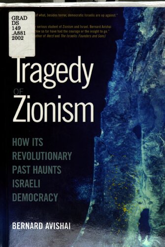 The Tragedy of Zionism: How Its Revolutionary Past Haunts Israeli Democracy