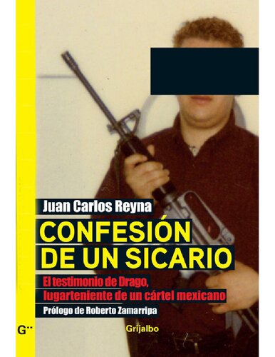 Confesión de un sicario: El testimonio de Drago, lugarteniente de un cártel mexicano