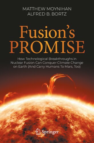 Fusion's Promise: How Technological Breakthroughs in Nuclear Fusion Can Conquer Climate Change on Earth (And Carry Humans To Mars, Too)
