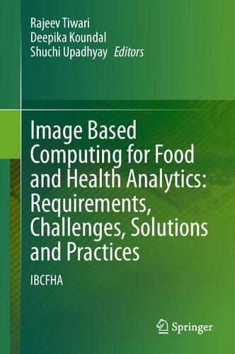Image Based Computing for Food and Health Analytics: Requirements, Challenges, Solutions and Practices: IBCFHA