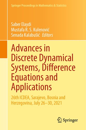 Advances in Discrete Dynamical Systems, Difference Equations and Applications: 26th ICDEA, Sarajevo, Bosnia and Herzegovina, July 26-30, 2021
