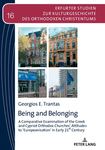 Being and Belonging: A Comparative Examination of the Greek and Cypriot Orthodox Churches’ Attitudes to ‘Europeanisation’ in Early 21st Century