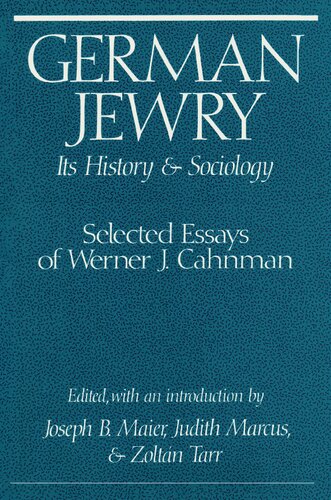 German Jewry: Its History and Sociology: Selected Essays by Wemer J. Cahnman