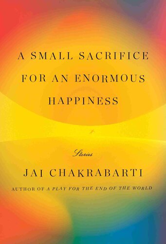 A Small Sacrifice for an Enormous Happiness: Stories