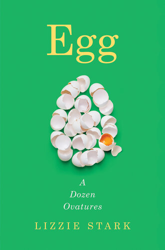 Egg: A Dozen Ovatures