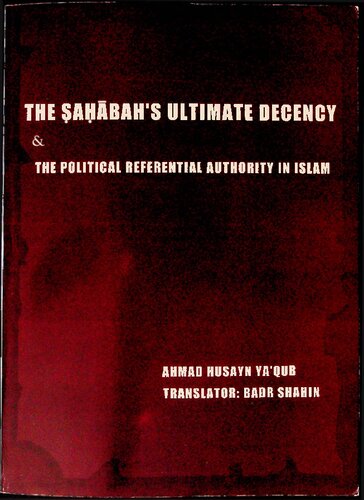 The Sahabah's Ultimate Decency - The Political Reverential Authority in Islam