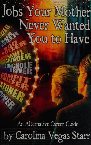 Jobs Your Mother Never Wanted You to Have: An Alternative Career Guide