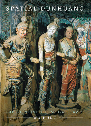Spatial Dunhuang: Experiencing the Mogao Caves