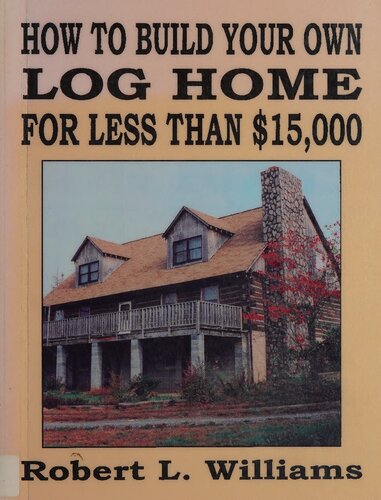 How to Build Your Own Log Home for Less Than $15,000