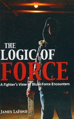 The Logic of Force: A Fighter's View of Blunt-Force Encounters