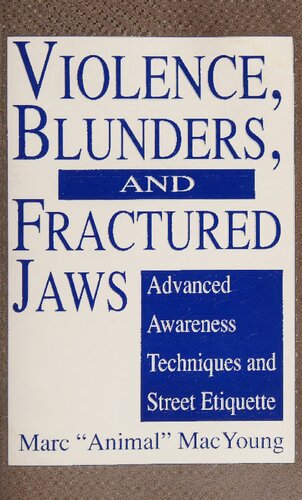 Violence, Blunders, and Fractured Jaws: Advanced Awareness Techniques and Street Etiquette