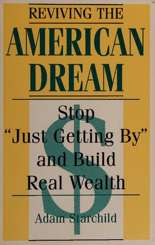 Reviving the American Dream: Stop Just Getting By and Build Real Wealth