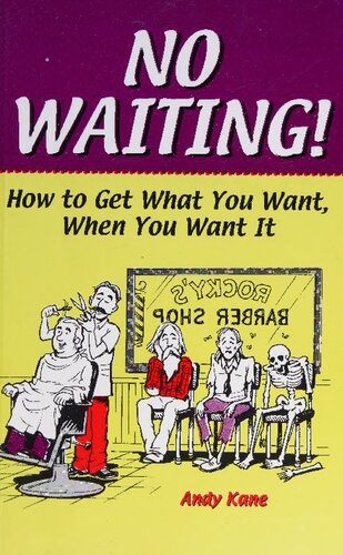 No Waiting! How To Get What You Want, When You Want It
