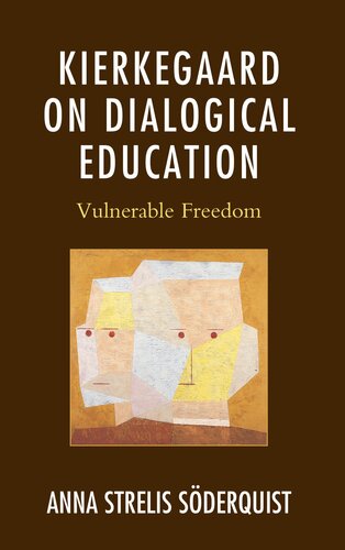 Kierkegaard on Dialogical Education: Vulnerable Freedom