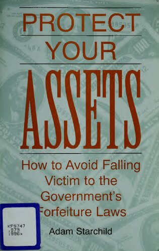 Protect Your Assets: How to Avoid Falling Victim to the Governments Forfeiture Laws