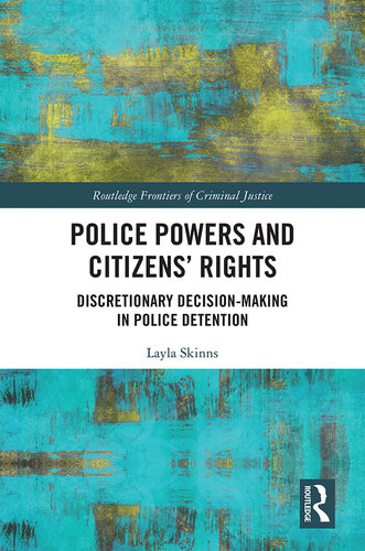 Police Powers and Citizens’ Rights: Discretionary Decision-Making in Police Detention