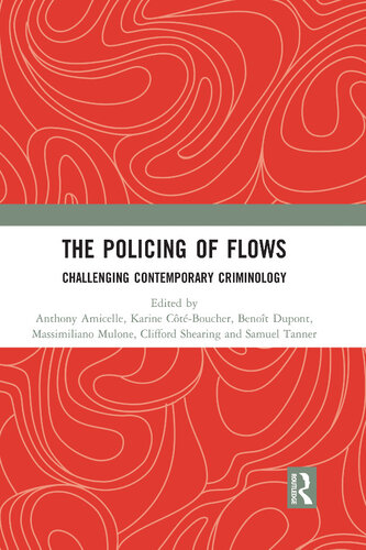 The Policing of Flows: Challenging Contemporary Criminology