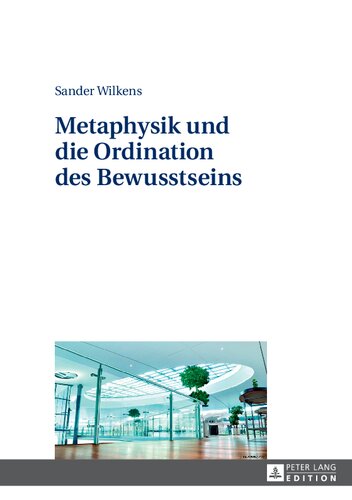 Metaphysik und die Ordination des Bewusstseins