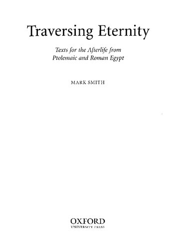 Traversing Eternity: Texts for the Afterlife from Ptolemaic and Roman Egypt