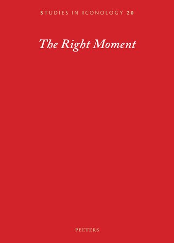 The Right Moment: Essays Offered to Barbara Baert
